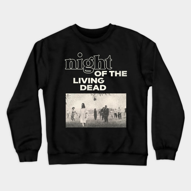 Night of the Living Dead Crewneck Sweatshirt by darklordpug